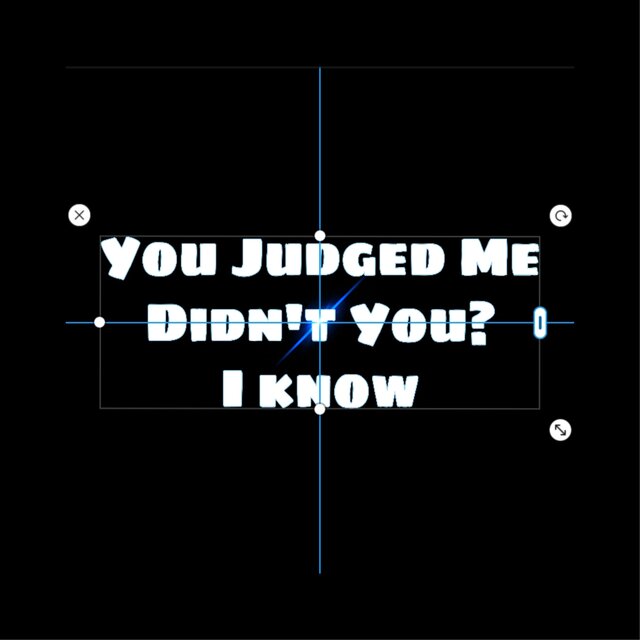 You Judged Me Didn’t You? I Know