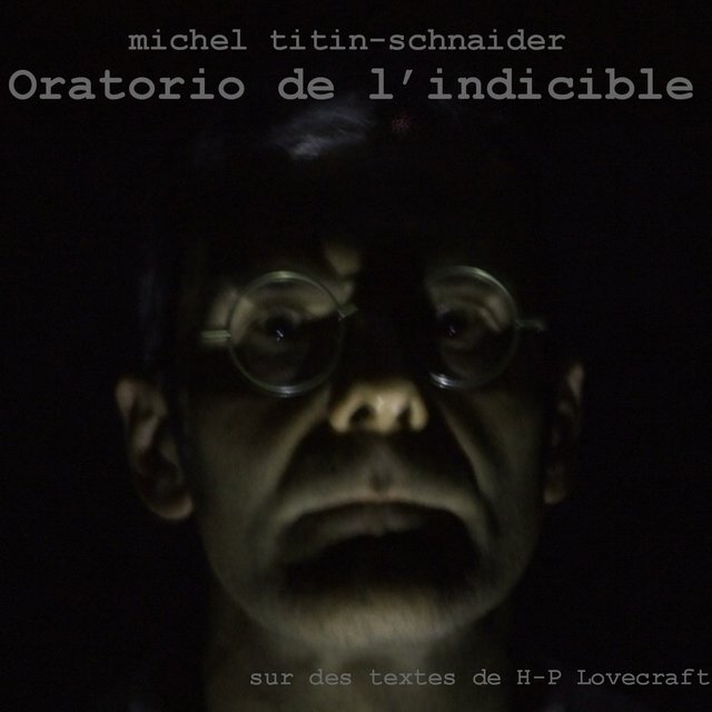 Oratorio de l'indicible (D'après HP Lovecraft)