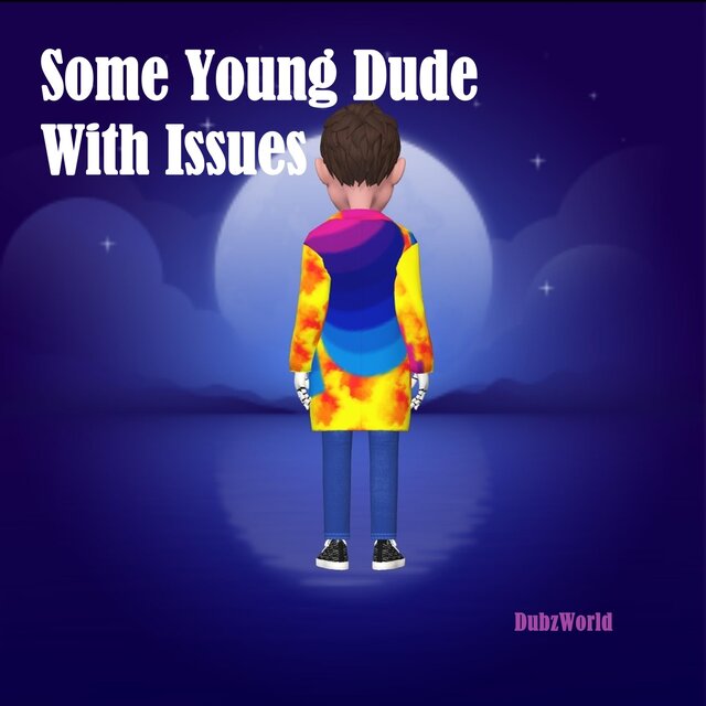 Some Young Dude With Issues