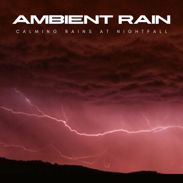 Ambient Rain: Calming Rains At Nightfall