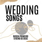 Wedding Songs - Buscai Primeiro o Reino de Deus