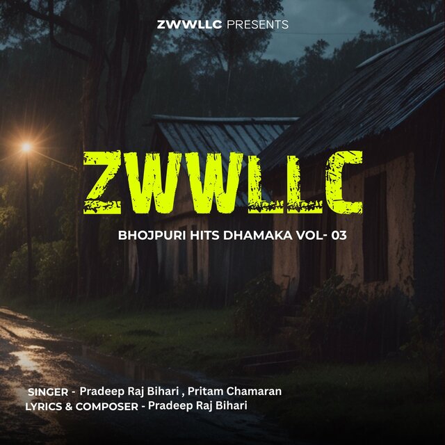 ZWWLLC Bhojpuri Hits Dhamaka Vol 03