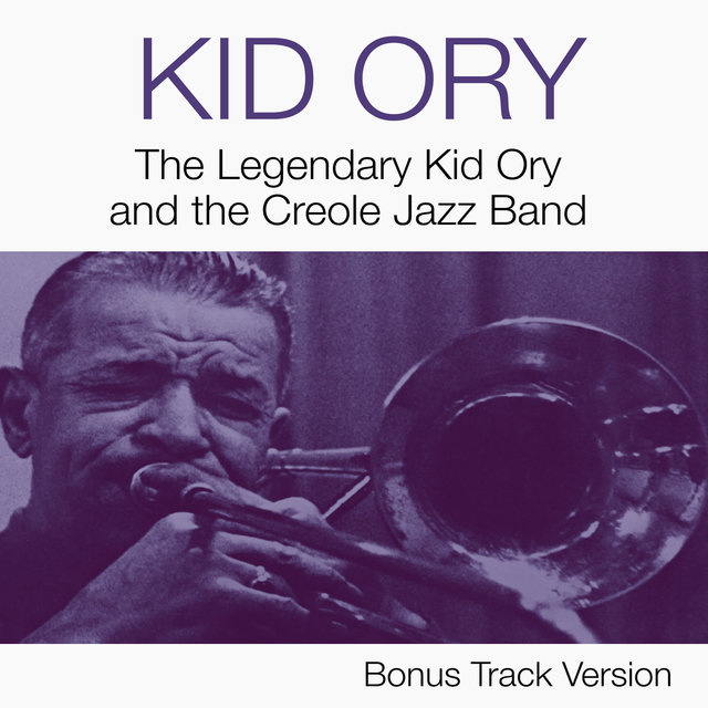 The Legendary Kid Ory and the Creole Jazz Band (Bonus Track Version)