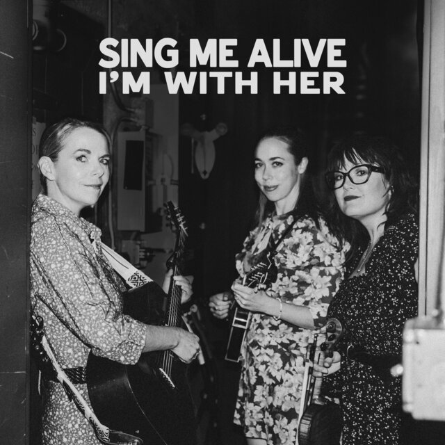 Cover art for album Sing Me Alive by I’m With Her