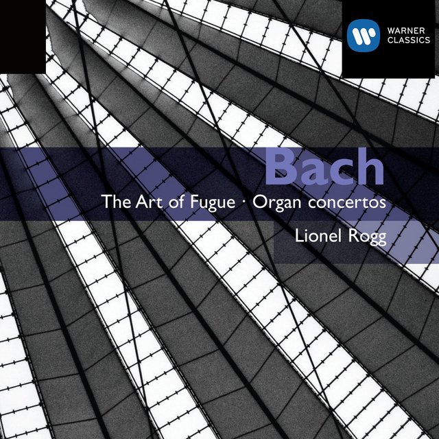 Bach: The Art of Fugue & Organ Concertos