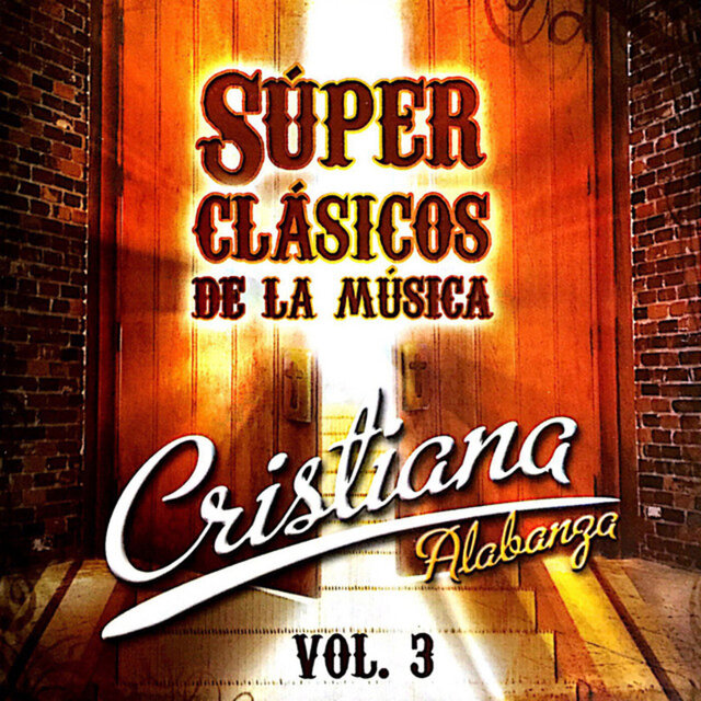 Super Clásicos De La Música Cristiana Vol. 3