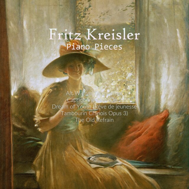 Fritz Kreisler: Piano Pieces