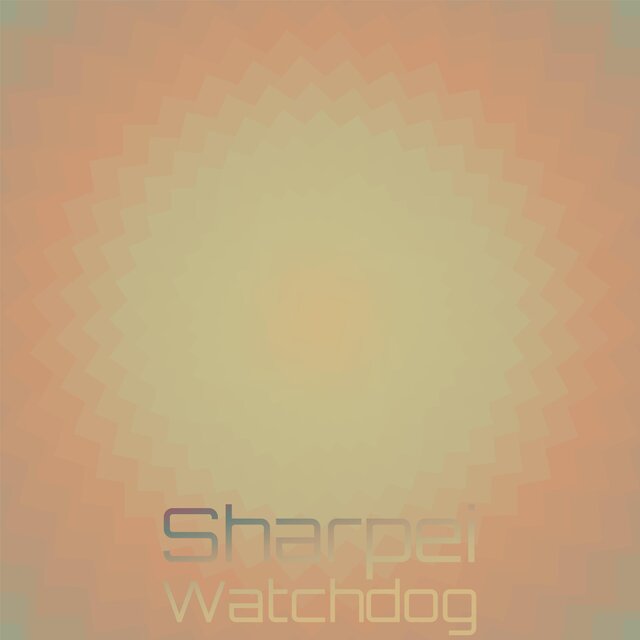 Sharpei Watchdog