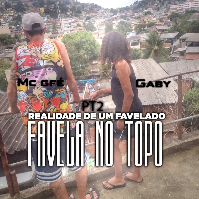 Favela no Topo - Realidade de um Favelado, Pt. 2