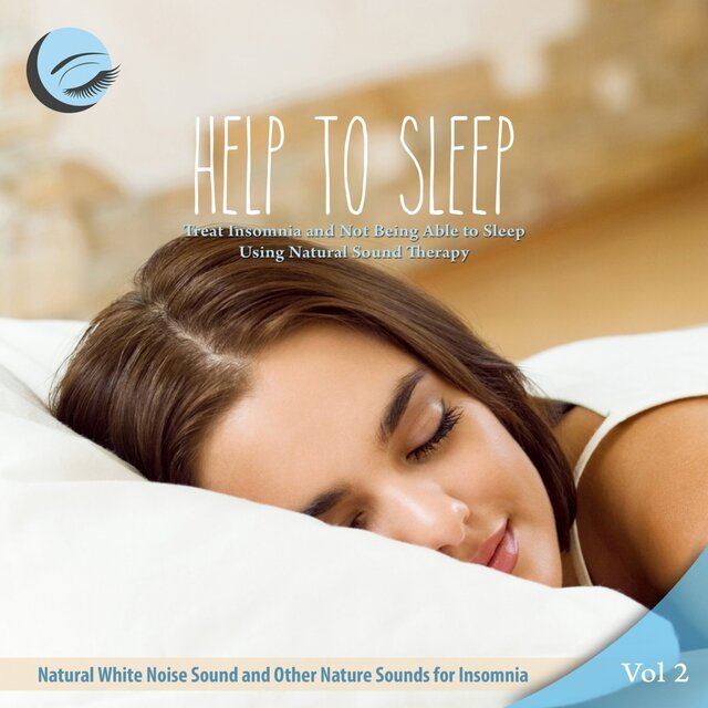 Treat Insomnia and Not Being Able to Sleep Using Natural Sound Therapy - Vol. 2