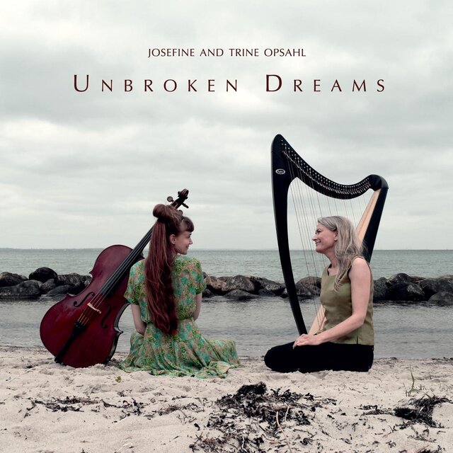 Cover art for album Unbroken Dreams by Josefine Opsahl, Trine Opsahl