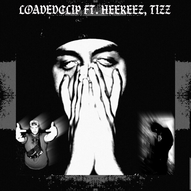 LOADEDCLIP (feat. HEEREEZ & TIZZ)