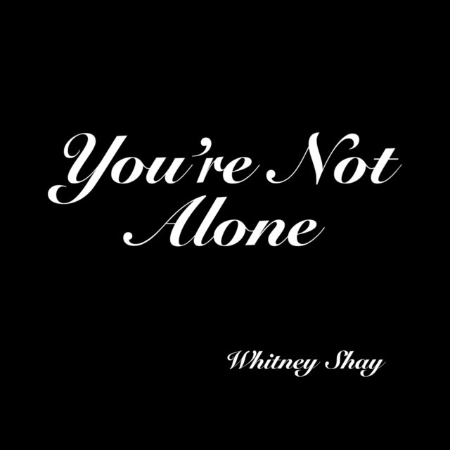 You're Not Alone