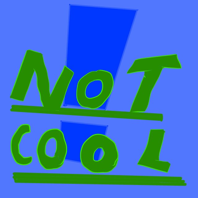 Not Cool