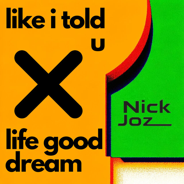 Like I Told U / Life Good Dream