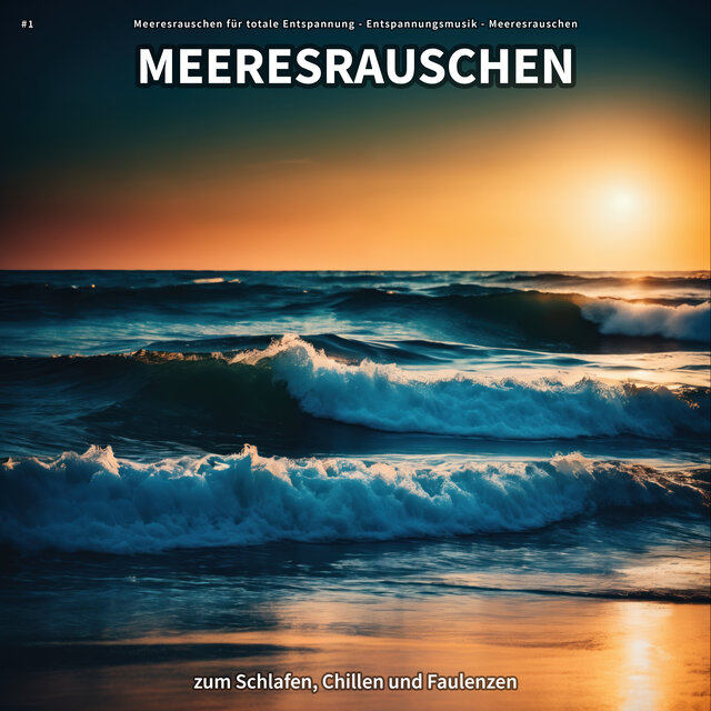 #1 Meeresrauschen zum Schlafen, Chillen und Faulenzen