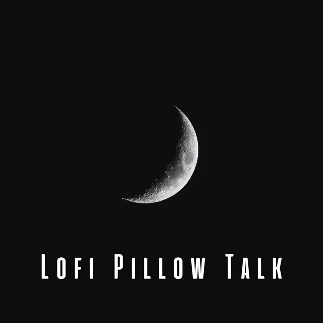 Lofi Pillow Talk: Sleep Music for Sweet Dreams