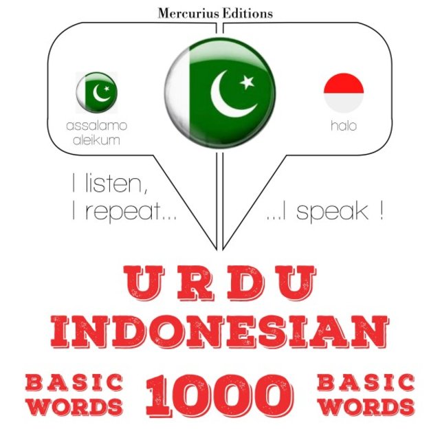 1000 انڈونیشیا میں ضروری الفاظ (میں سنتا ہوں ، میں دہراتا ہوں ، میں بولتا ہوں: زبان سیکھنے کا کورس)