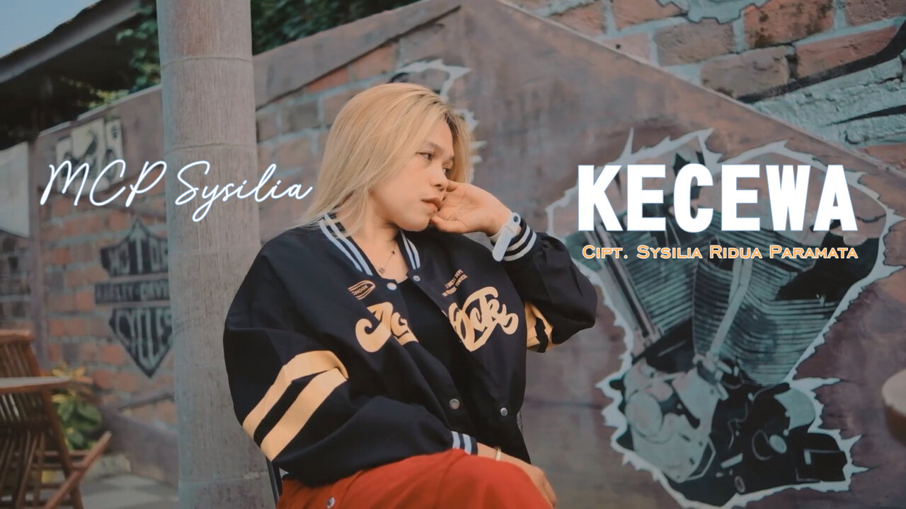 MCP Sysilia - KECEWA (Official Music Video)