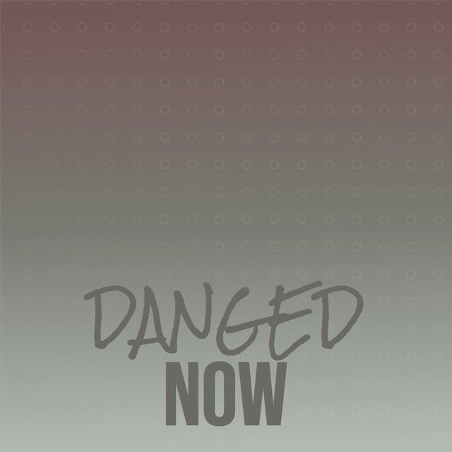 Danged Now