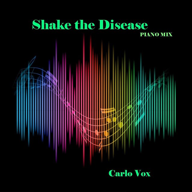 Shake the disease (Piano Mix)