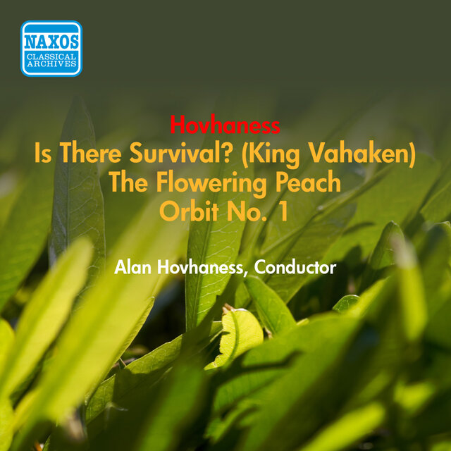 Hovhaness, A.: Flowering Peach (The) / Is There Survival / Orbit No. 1 (Hovhaness) (1955)