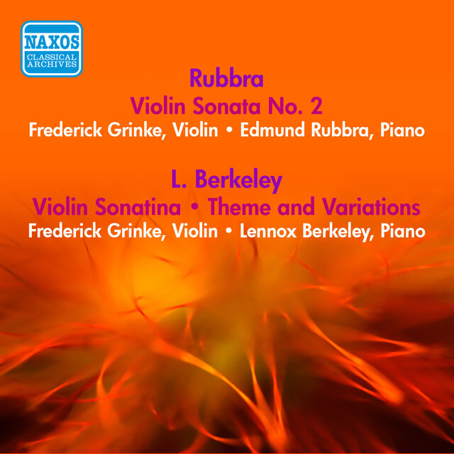 Rubbra, E.: Violin Sonata No. 2 / Berkeley, L.: Violin Sonatina / Theme and Variations (Grinke) (1954)