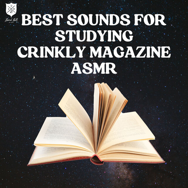 Best Sounds For Studying Crinkly Magazine ASMR