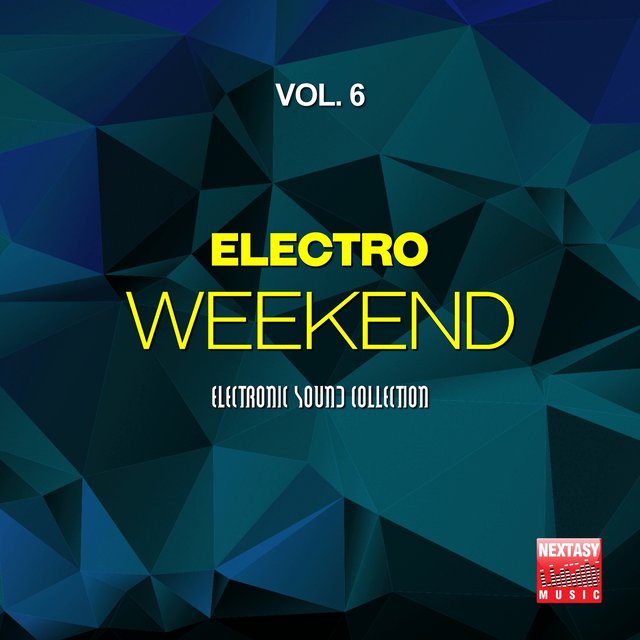 Electro Weekend, Vol. 6 (Electronic Sound Collection)