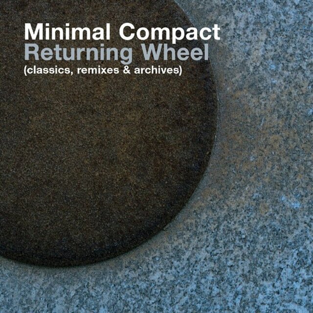 Returning Wheel (The Best of Minimal Compact)