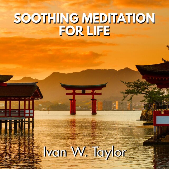 SOOTHING MEDITATION FOR LIFE