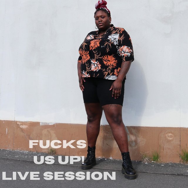 Fucks Us Up! (Live session)