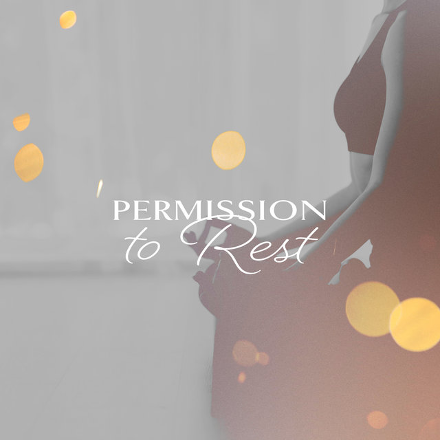 Permission to Rest: Powerful Mantra to Renew Your Energy