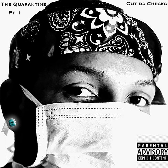 The Quarantine: Cut Da Checks, Pt. 1