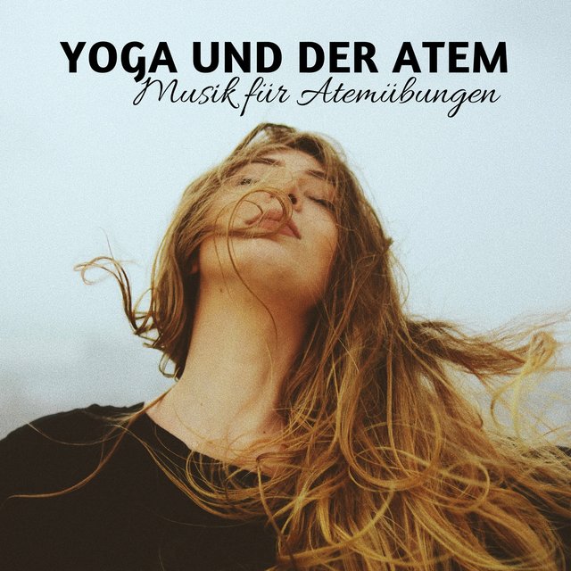 Yoga und der Atem: Yoga Musik für Atemübungen 4-7-8