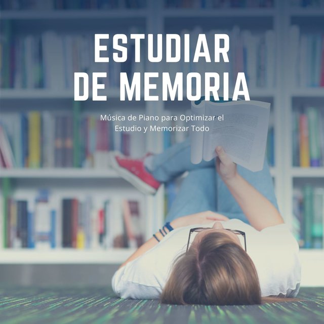 Estudiar de Memoria: Música de Piano para Optimizar el Estudio y Memorizar Todo