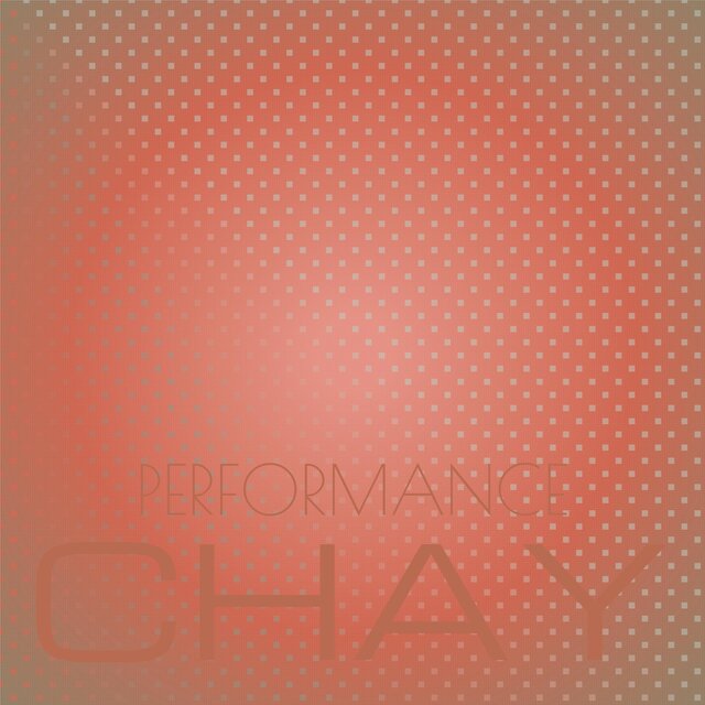 Performance Chay