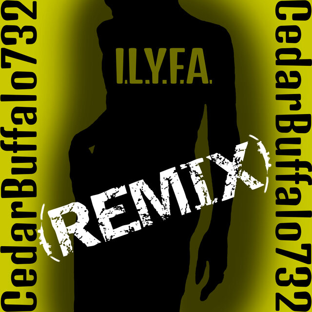 I.L.Y.F.A.(Remix)