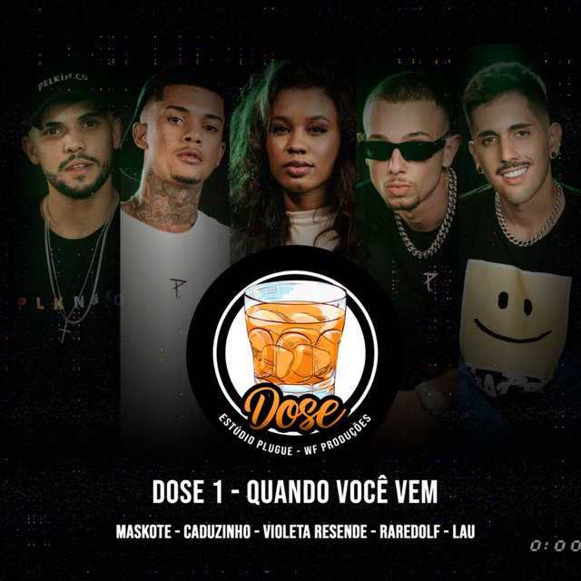 Dose 1 - Quando Você Vem