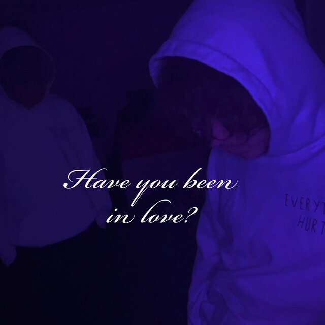 Have you been in love?