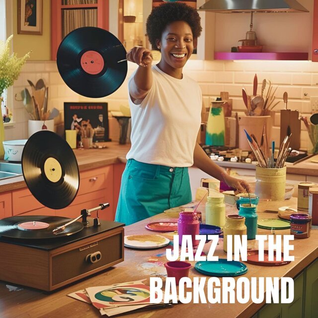 JAZZ IN THE BACKGROUND (For All Moments Of The Day)