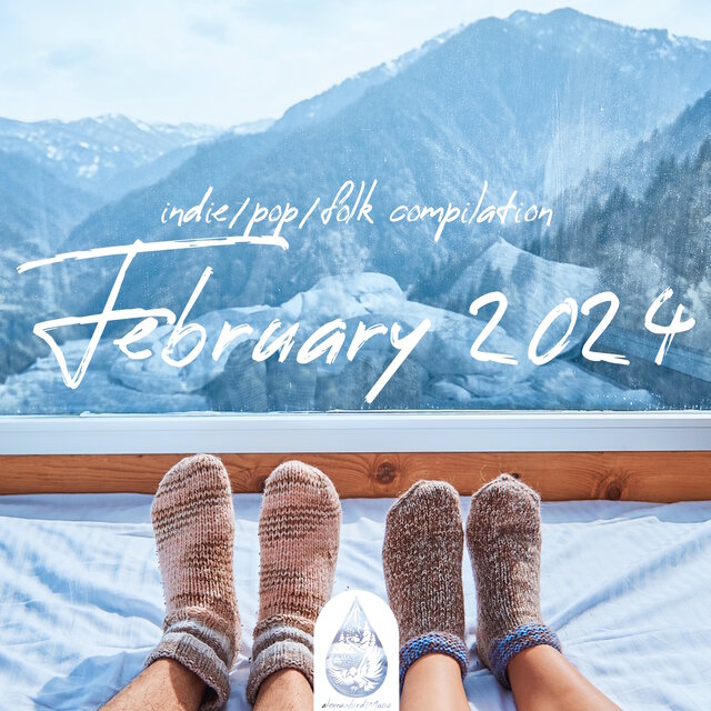 Indie / Pop / Folk Compilation: February 2024 (Alexrainbirdmusic)