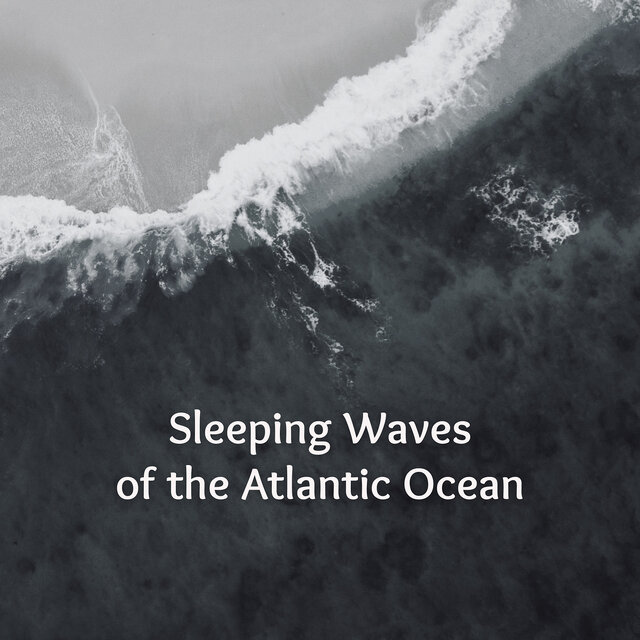 Sleeping Waves of the Atlantic Ocean