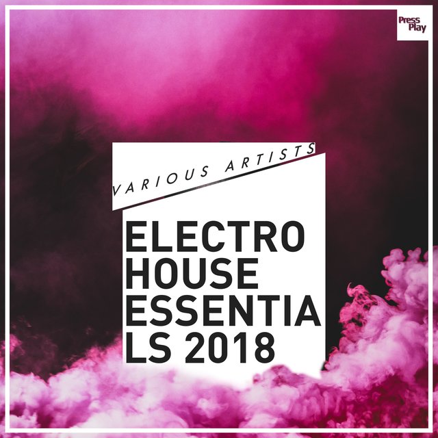 Electro House Essentials 2018