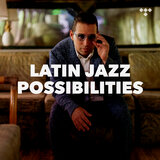Cover art for album Latin Jazz Possibilities  by TIDAL