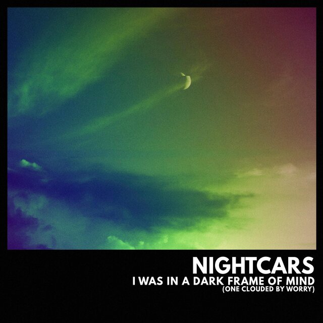 I Was in a Dark Frame of Mind (One Clouded by Worry)