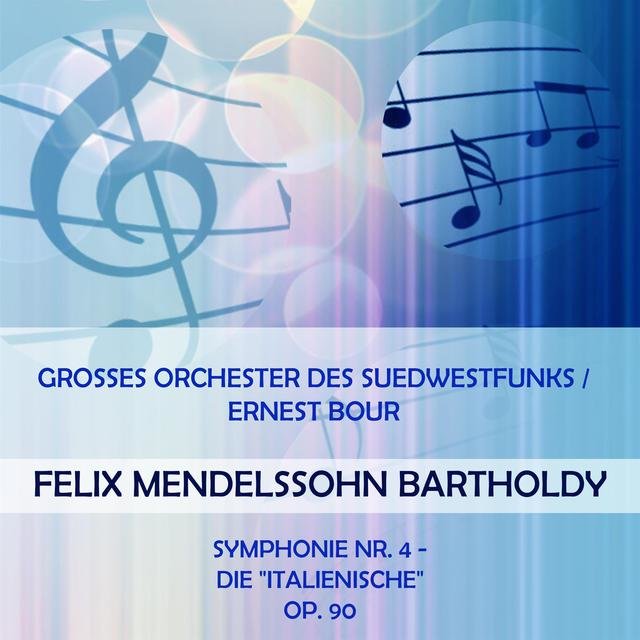 Grosses Orchester Des Suedwestfunks / Ernest Bour Play: Felix Mendelssohn Bartholdy: Symphonie NR. 4 - Die 