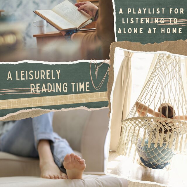 A leisurely Reading Time A Playlist for Listening to Alone at Home