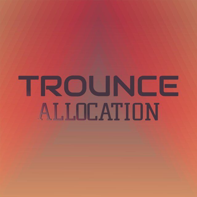 Trounce Allocation