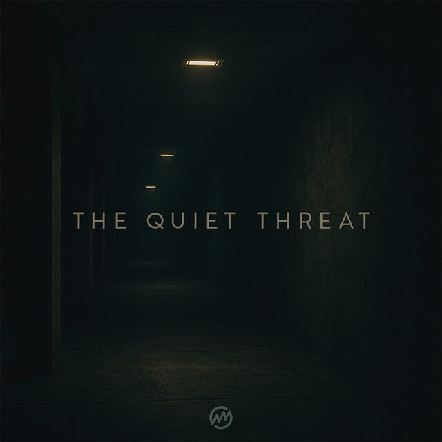 The Quiet Threat